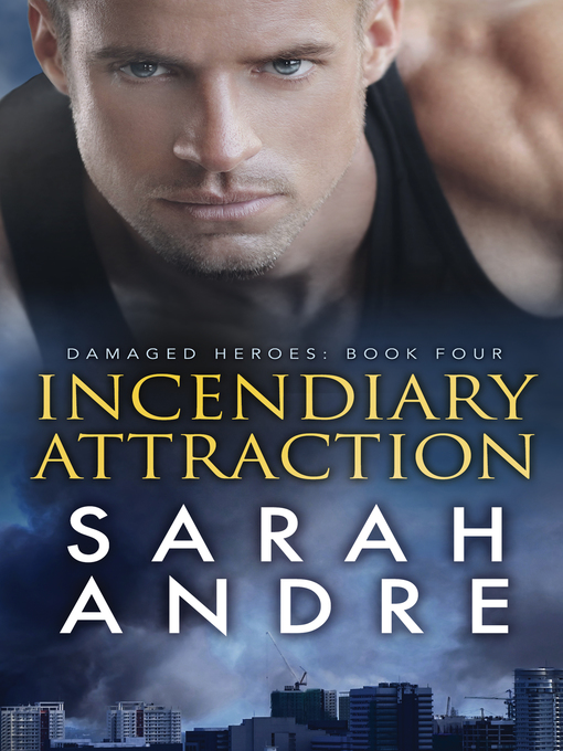 Title details for Incendiary Attraction by Sarah Andre - Available